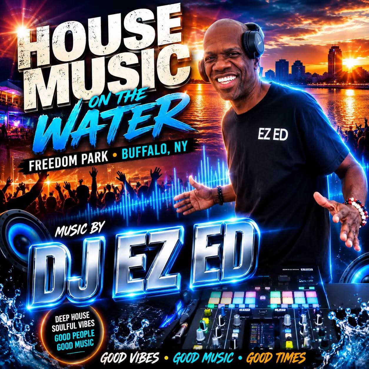 House Music on the Water — DJ EZ ED at Freedom Park, Buffalo, NY